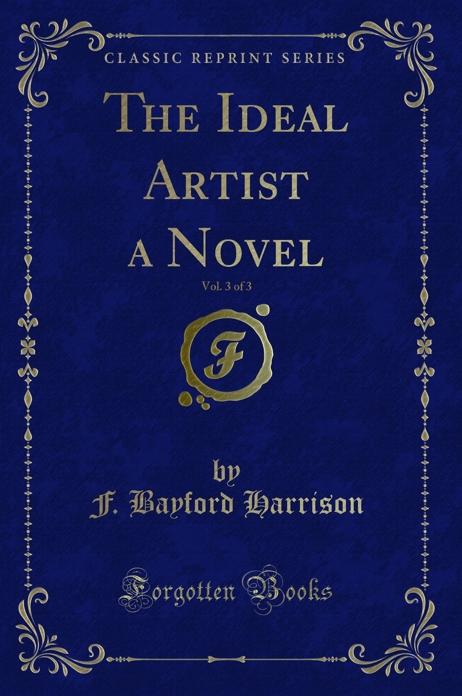 The Ideal Artist a Novel, Vol. 3 of 3 (Classic Reprint)