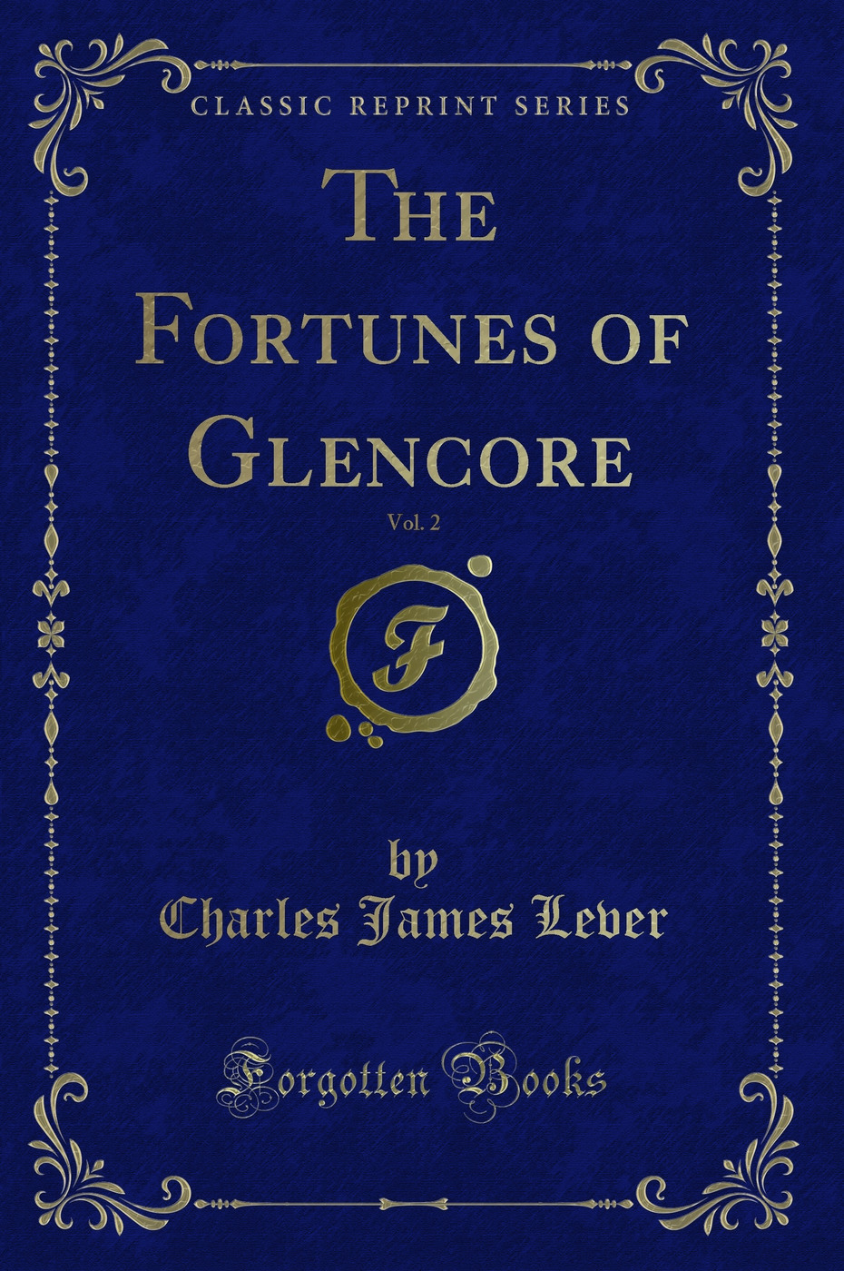 The Fortunes of Glencore, Vol. 2 (Classic Reprint)