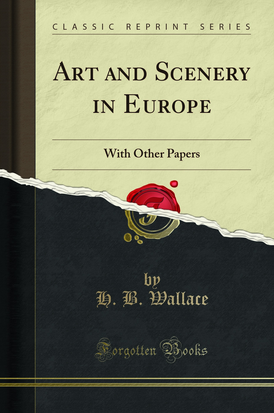 Art and Scenery in Europe: With Other Papers (Classic Reprint)