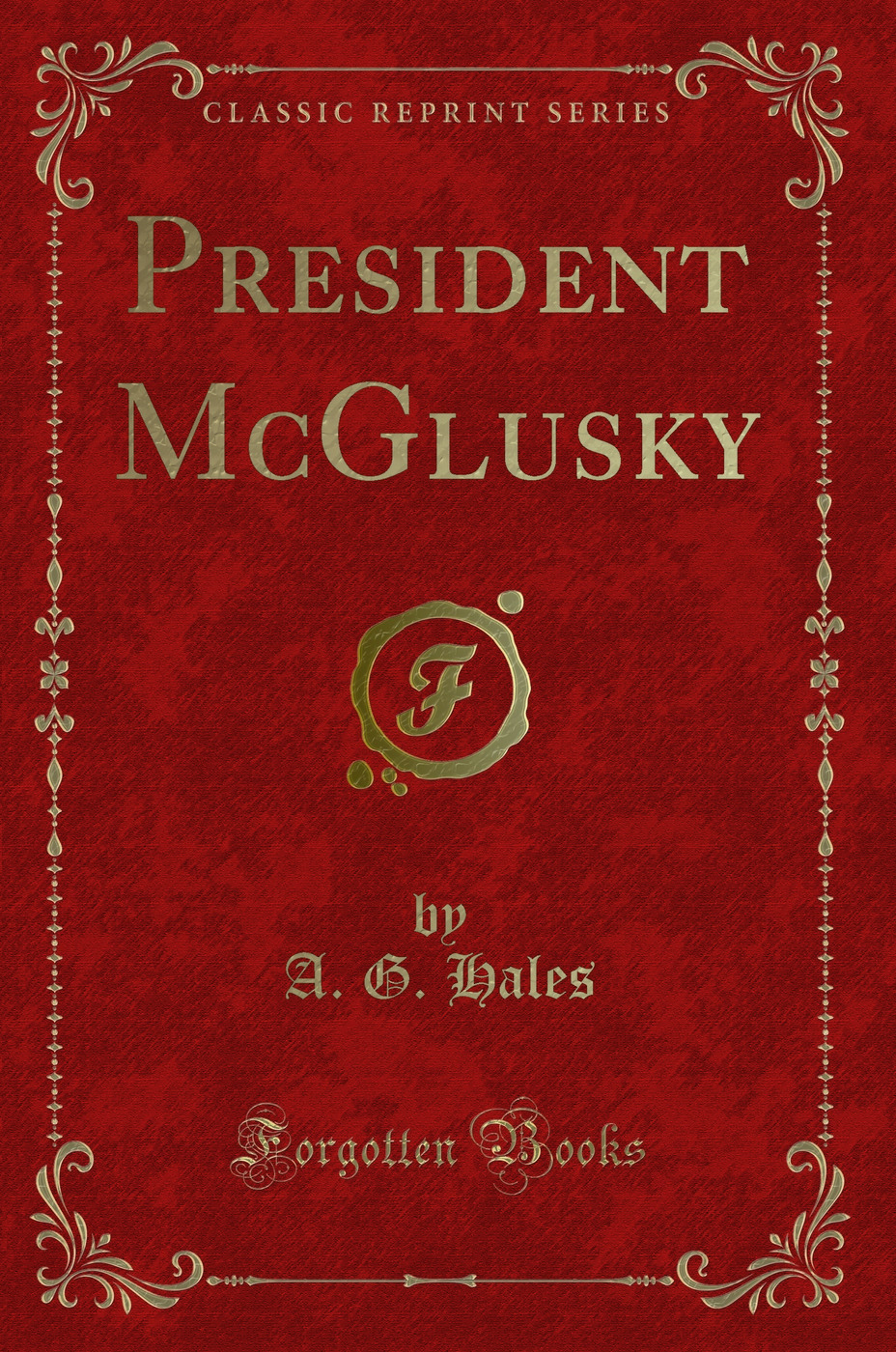 President McGlusky (Classic Reprint)