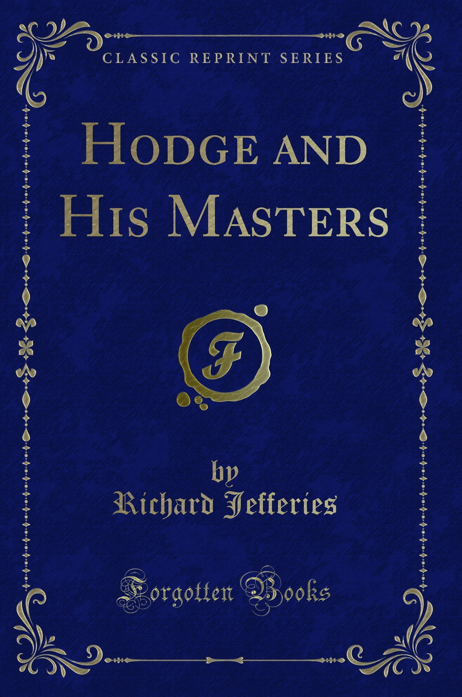 Hodge and His Masters (Classic Reprint)