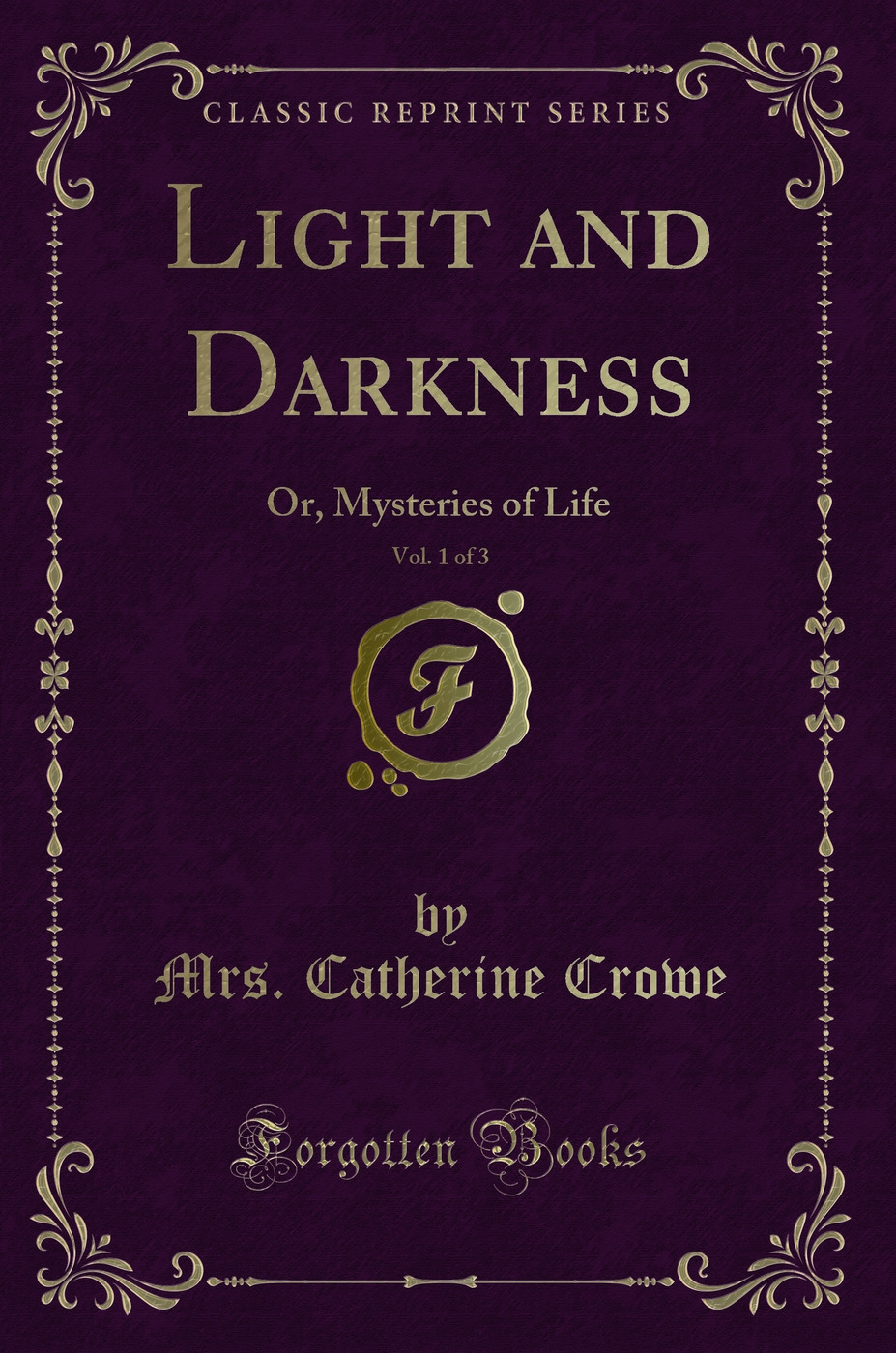 Light and Darkness, Vol. 1 of 3: Or, Mysteries of Life (Classic Reprint)