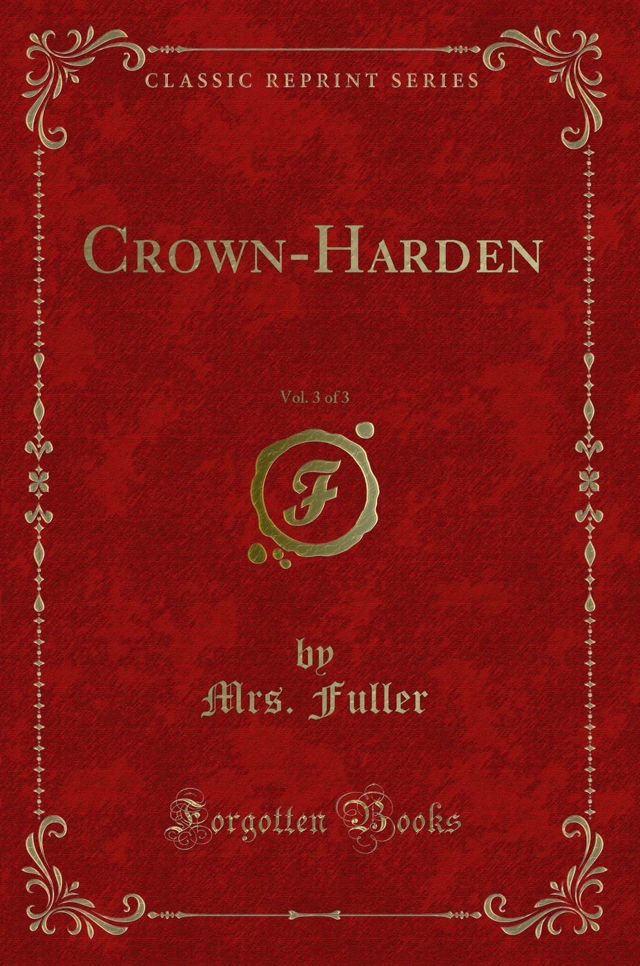 Crown-Harden, Vol. 3 of 3 (Classic Reprint)