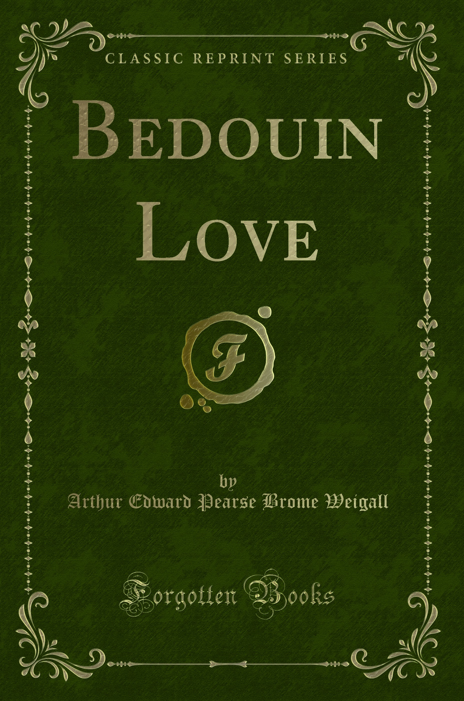 Bedouin Love (Classic Reprint)