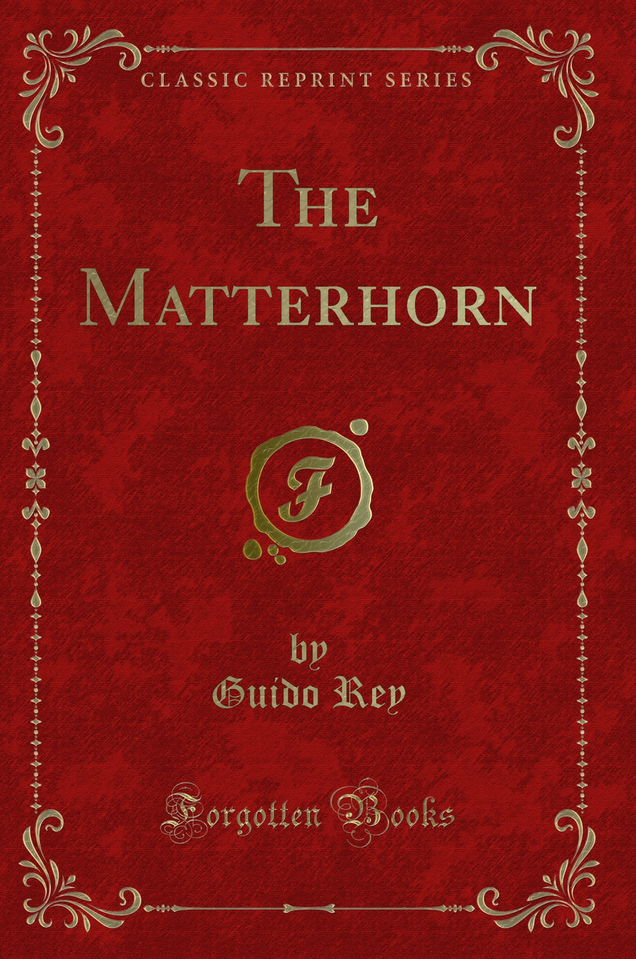 The Matterhorn (Classic Reprint)