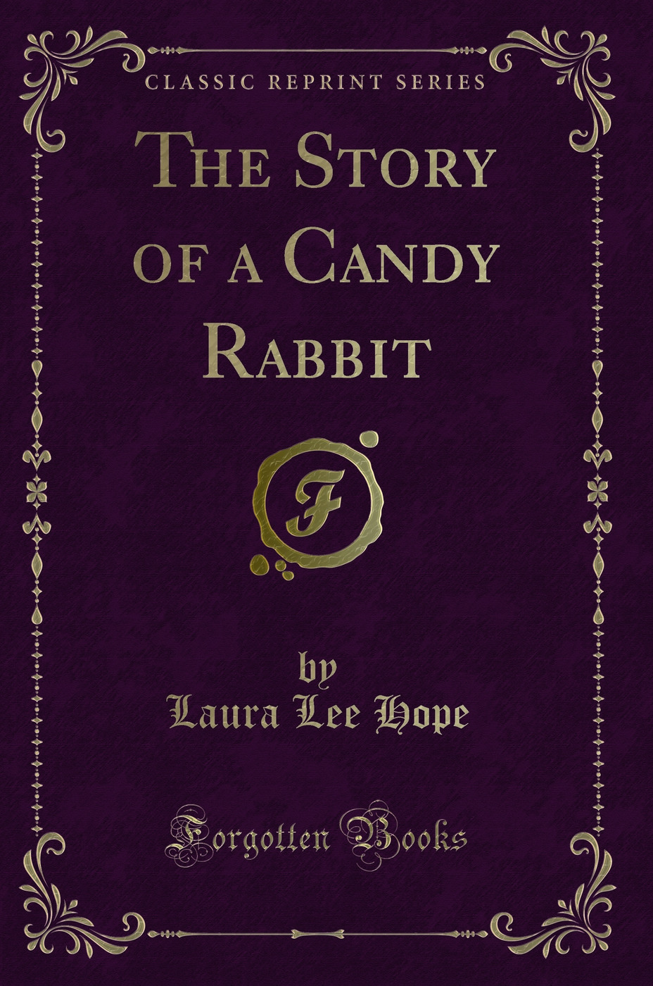 The Story of a Candy Rabbit (Classic Reprint)