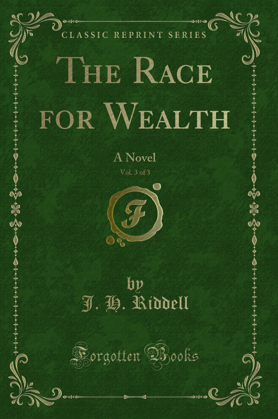 The Race for Wealth, Vol. 3 of 3: A Novel (Classic Reprint)