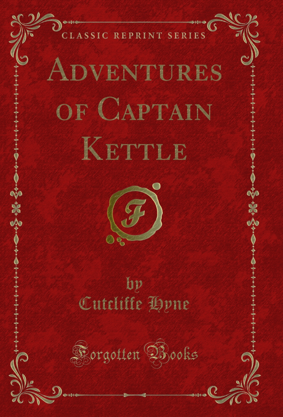 Adventures of Captain Kettle (Classic Reprint)