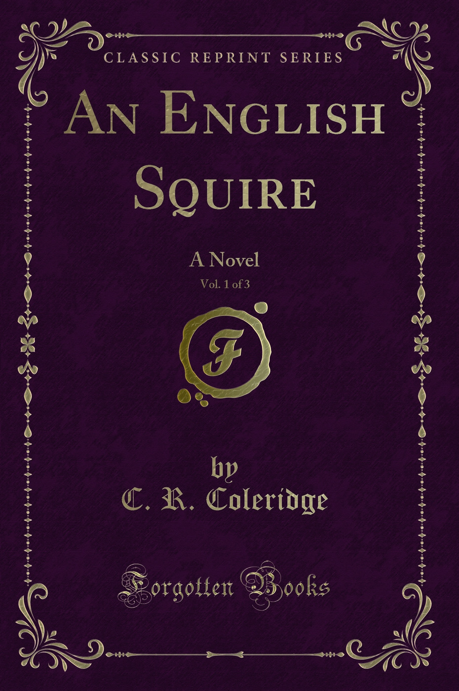 An English Squire, Vol. 1 of 3: A Novel (Classic Reprint)