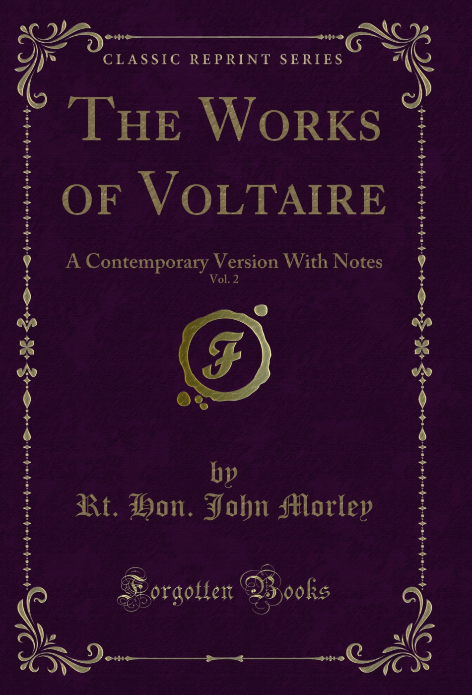 The Works of Voltaire, Vol. 2: A Contemporary Version With Notes (Classic Reprint)
