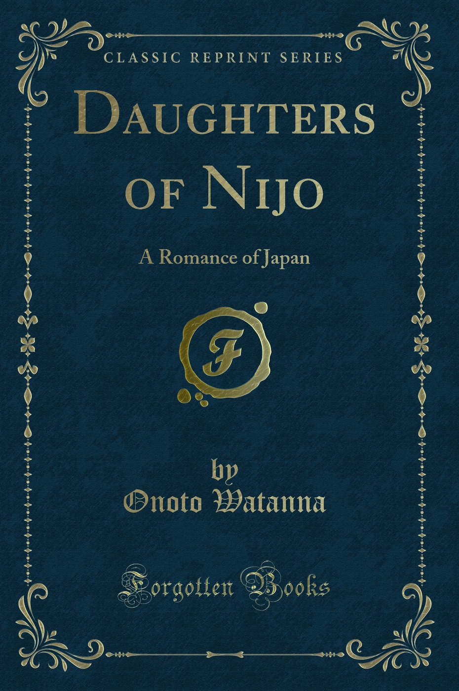 Daughters of Nijo: A Romance of Japan (Classic Reprint)