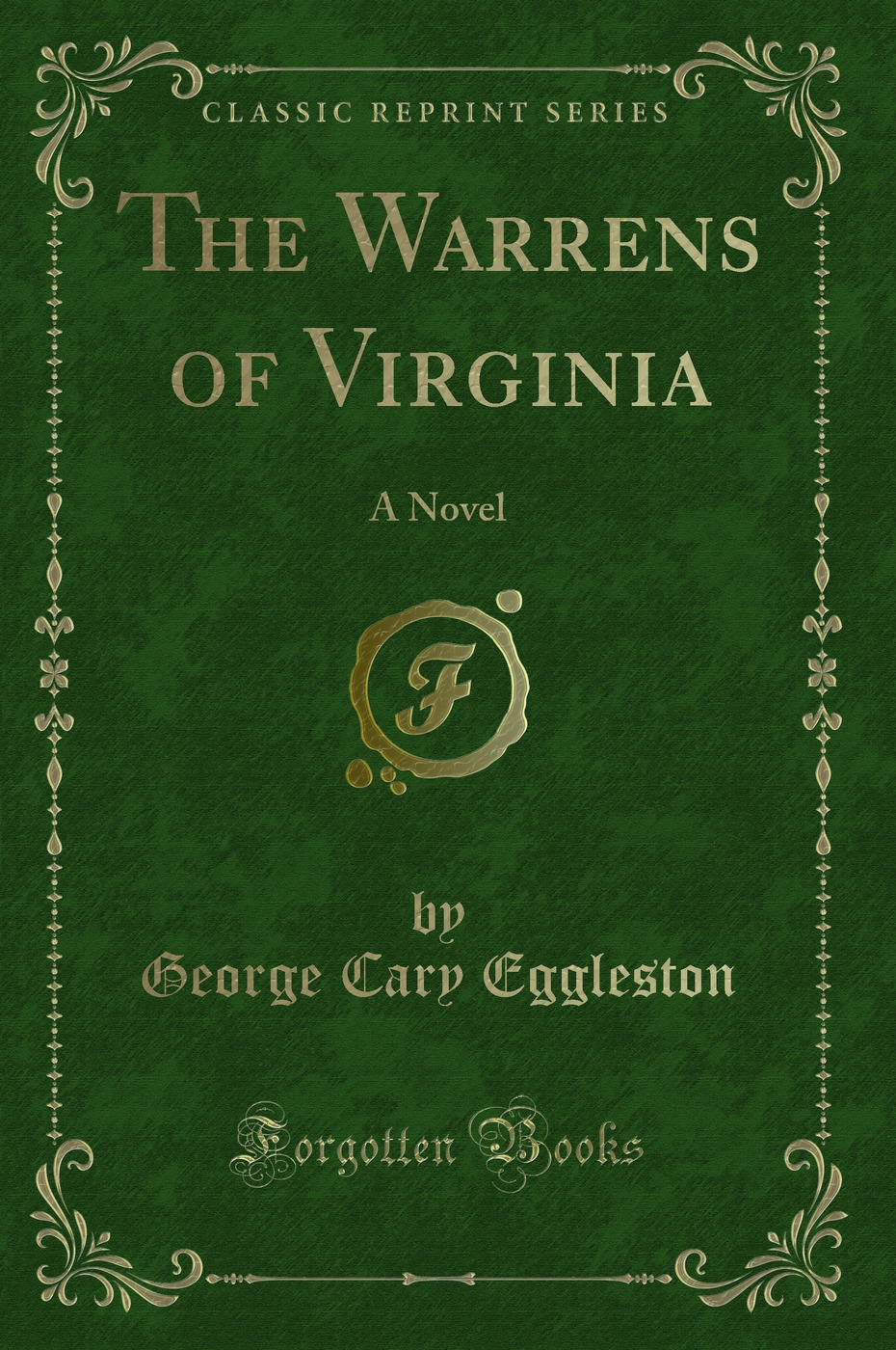The Warrens of Virginia: A Novel (Classic Reprint)