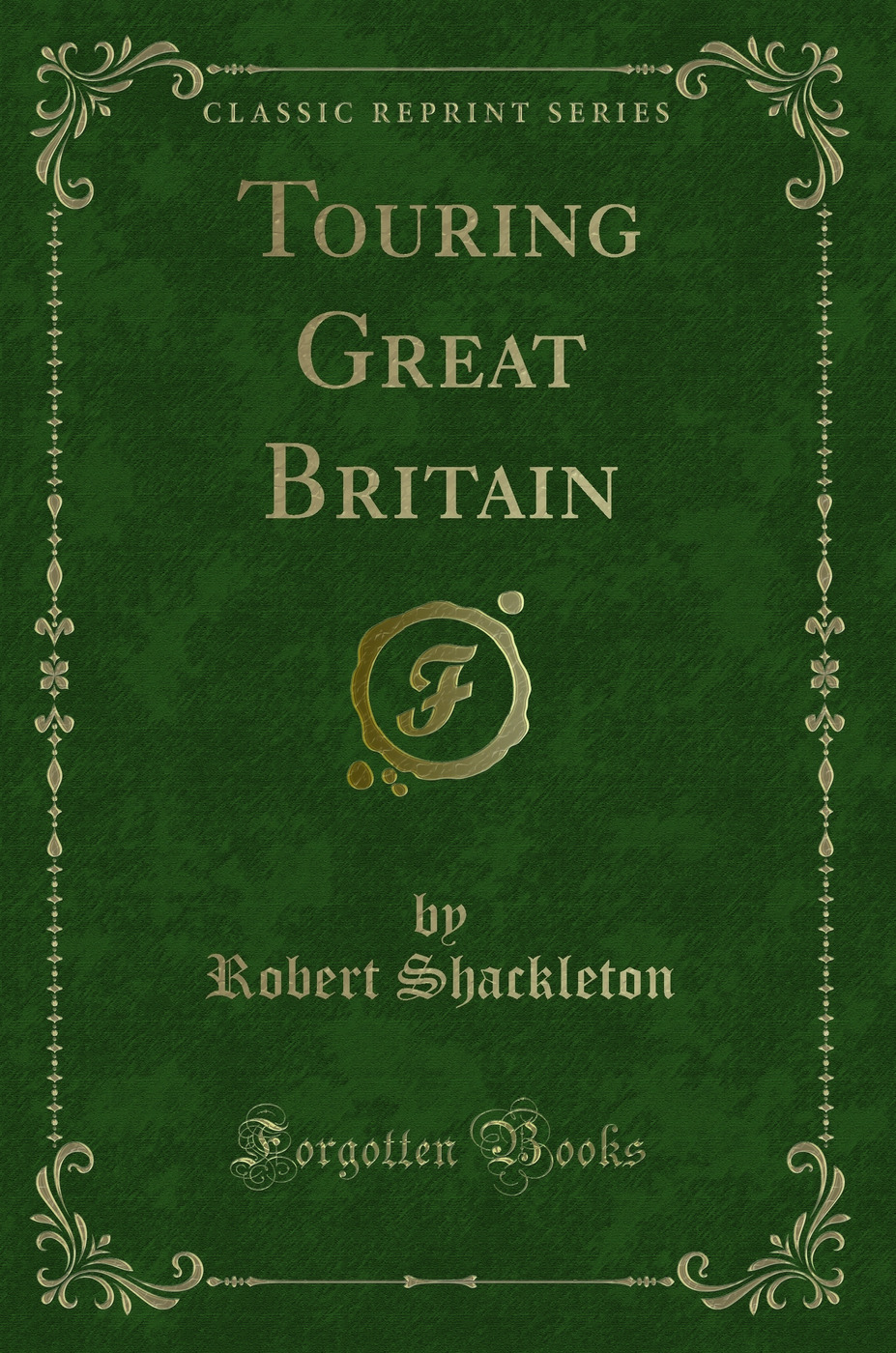 Touring Great Britain (Classic Reprint)