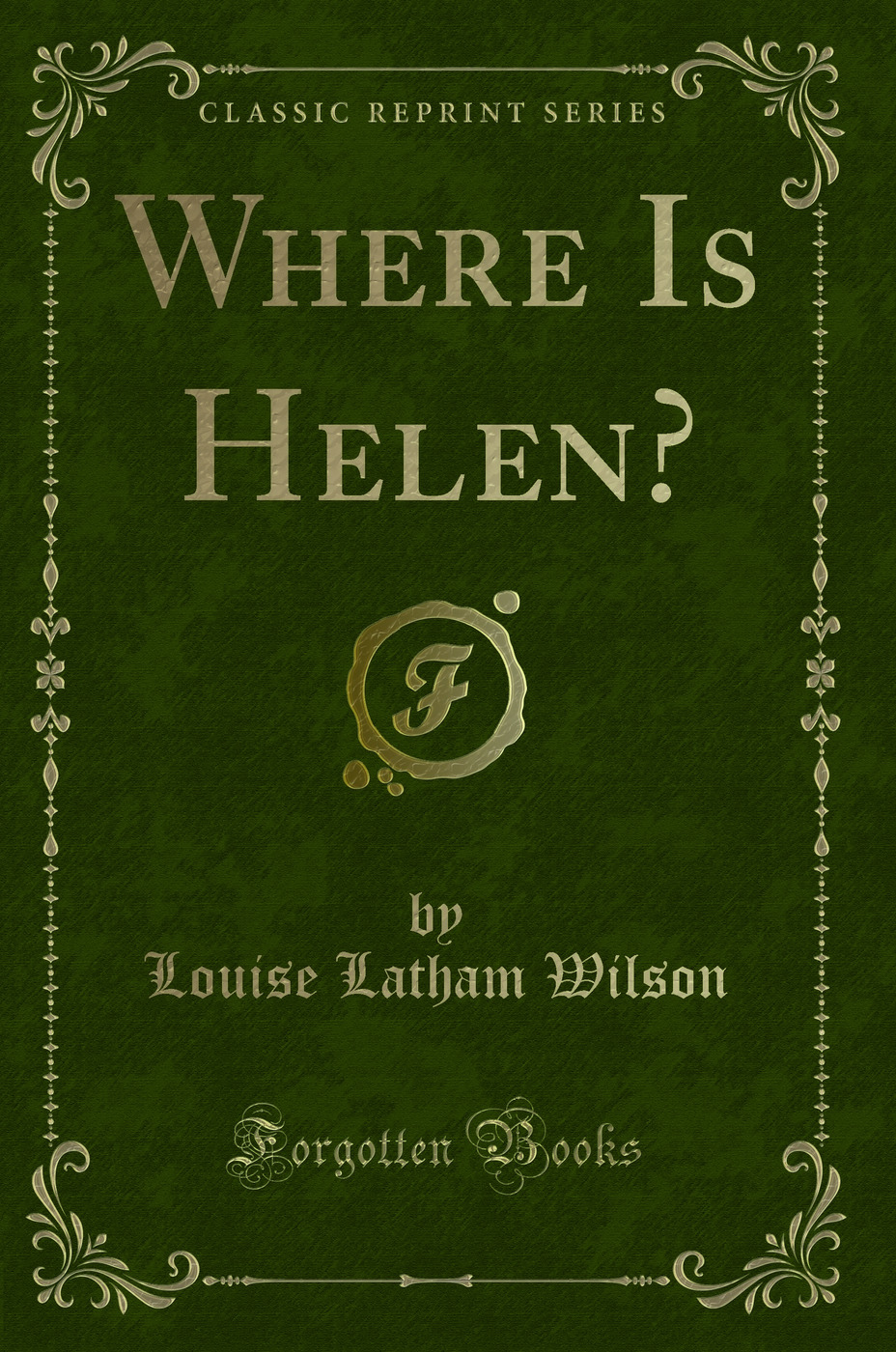 Where Is Helen? (Classic Reprint)