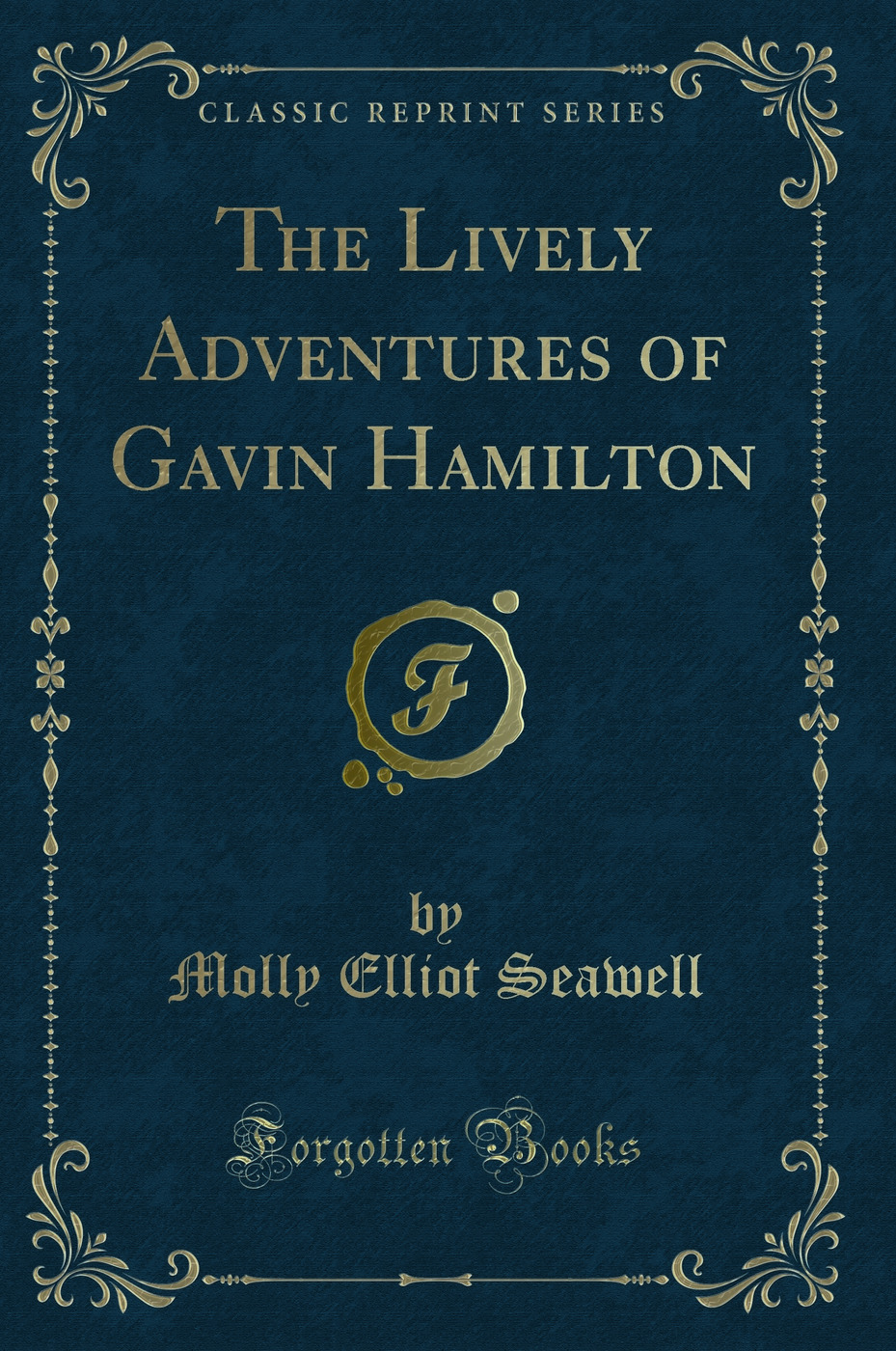 The Lively Adventures of Gavin Hamilton (Classic Reprint)
