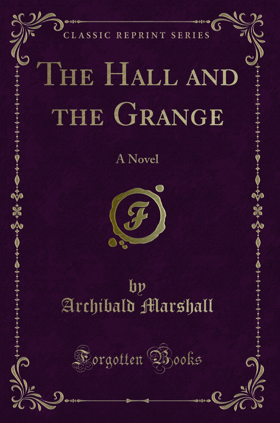 The Hall and the Grange: A Novel (Classic Reprint)