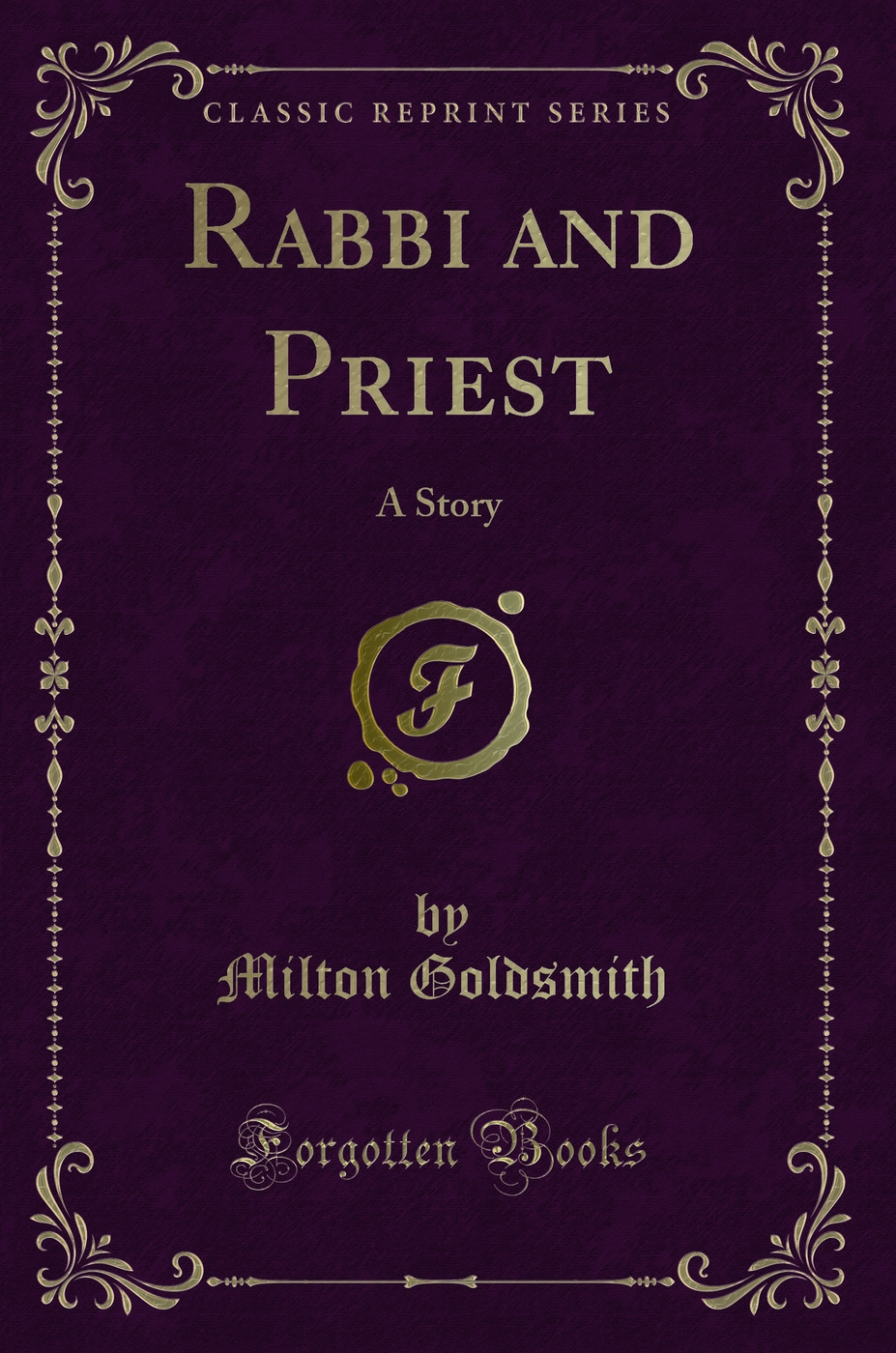 Rabbi and Priest: A Story (Classic Reprint)