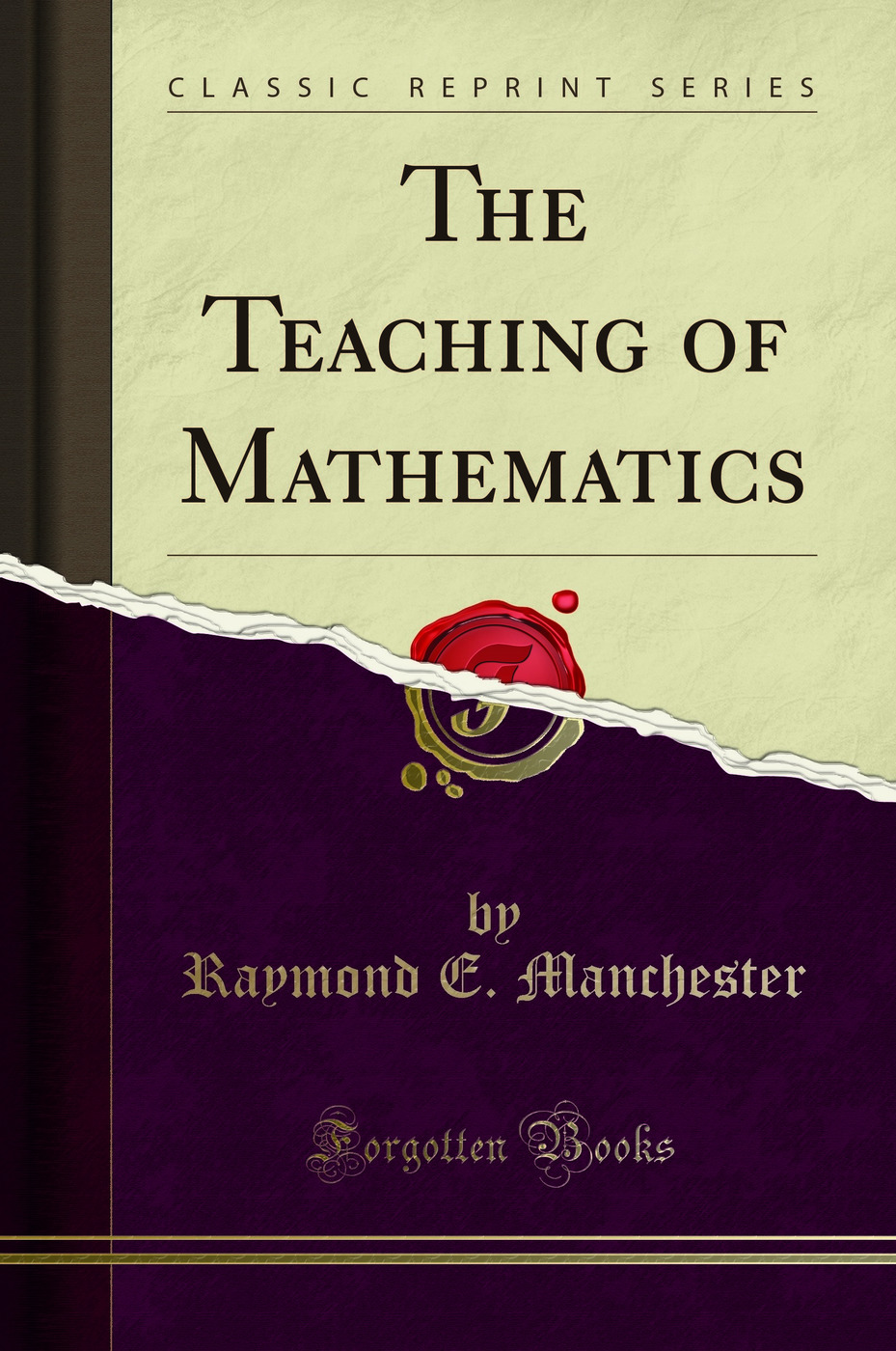 The Teaching of Mathematics (Classic Reprint)