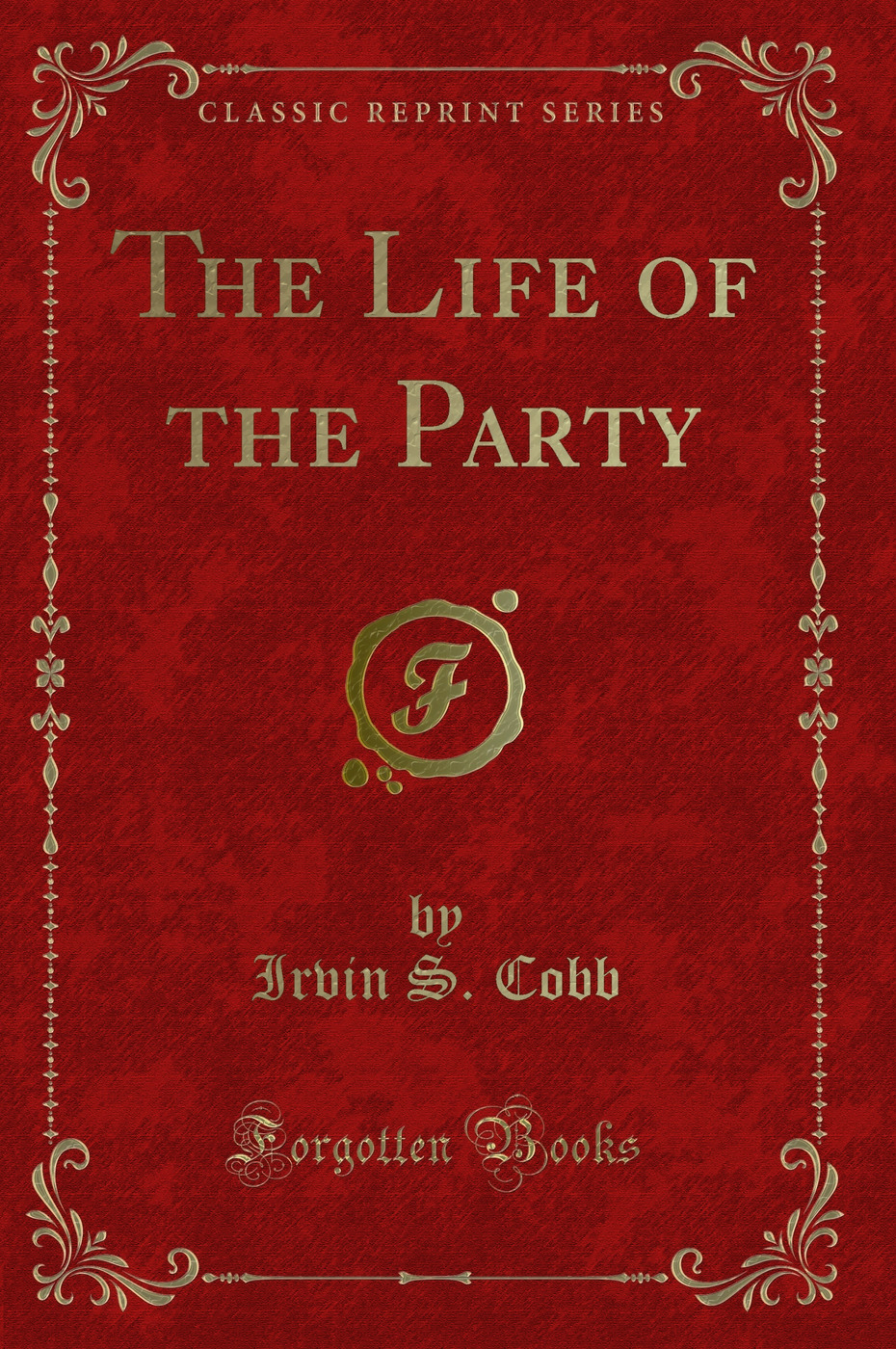 The Life of the Party (Classic Reprint)