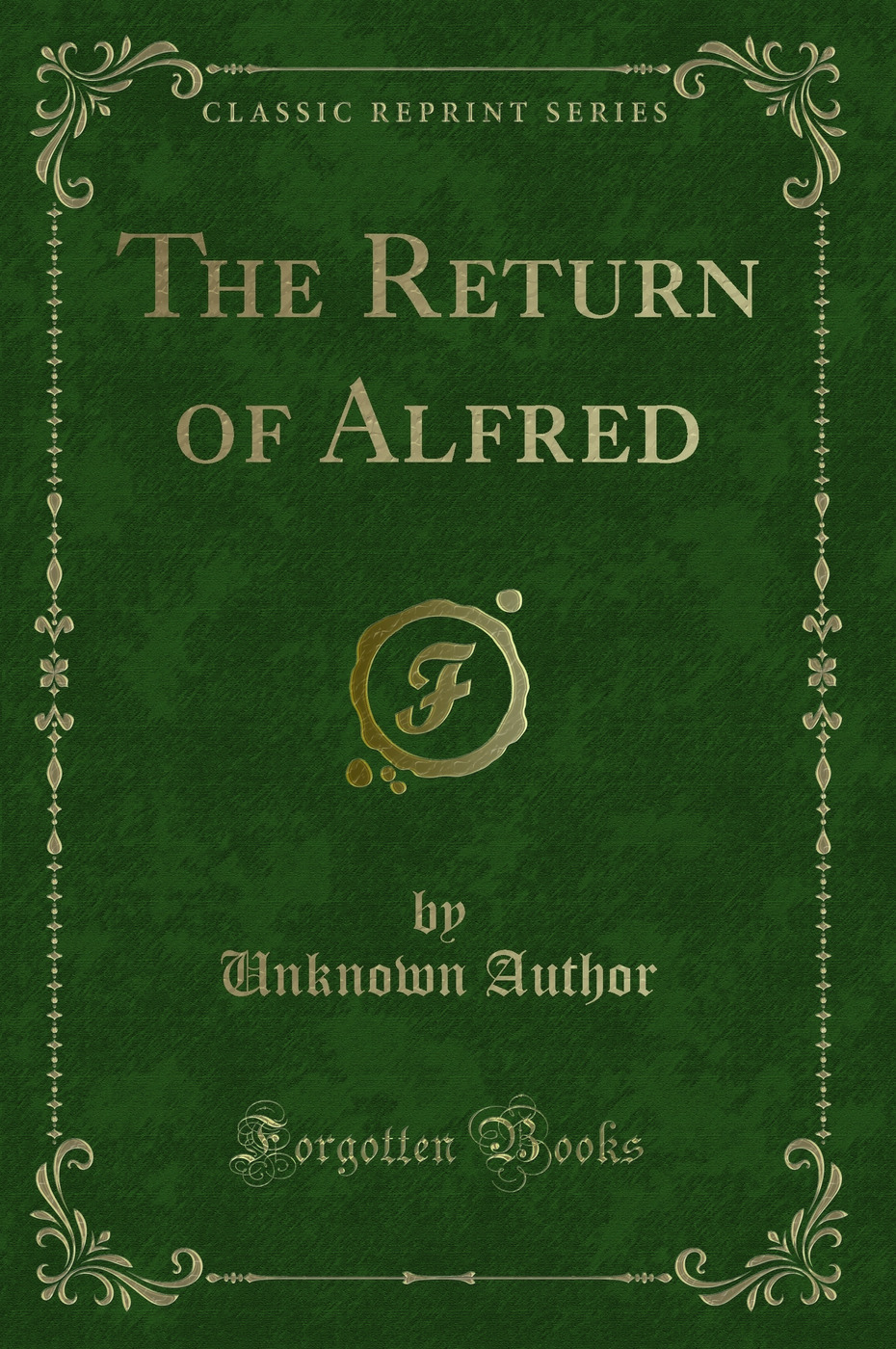 The Return of Alfred (Classic Reprint)