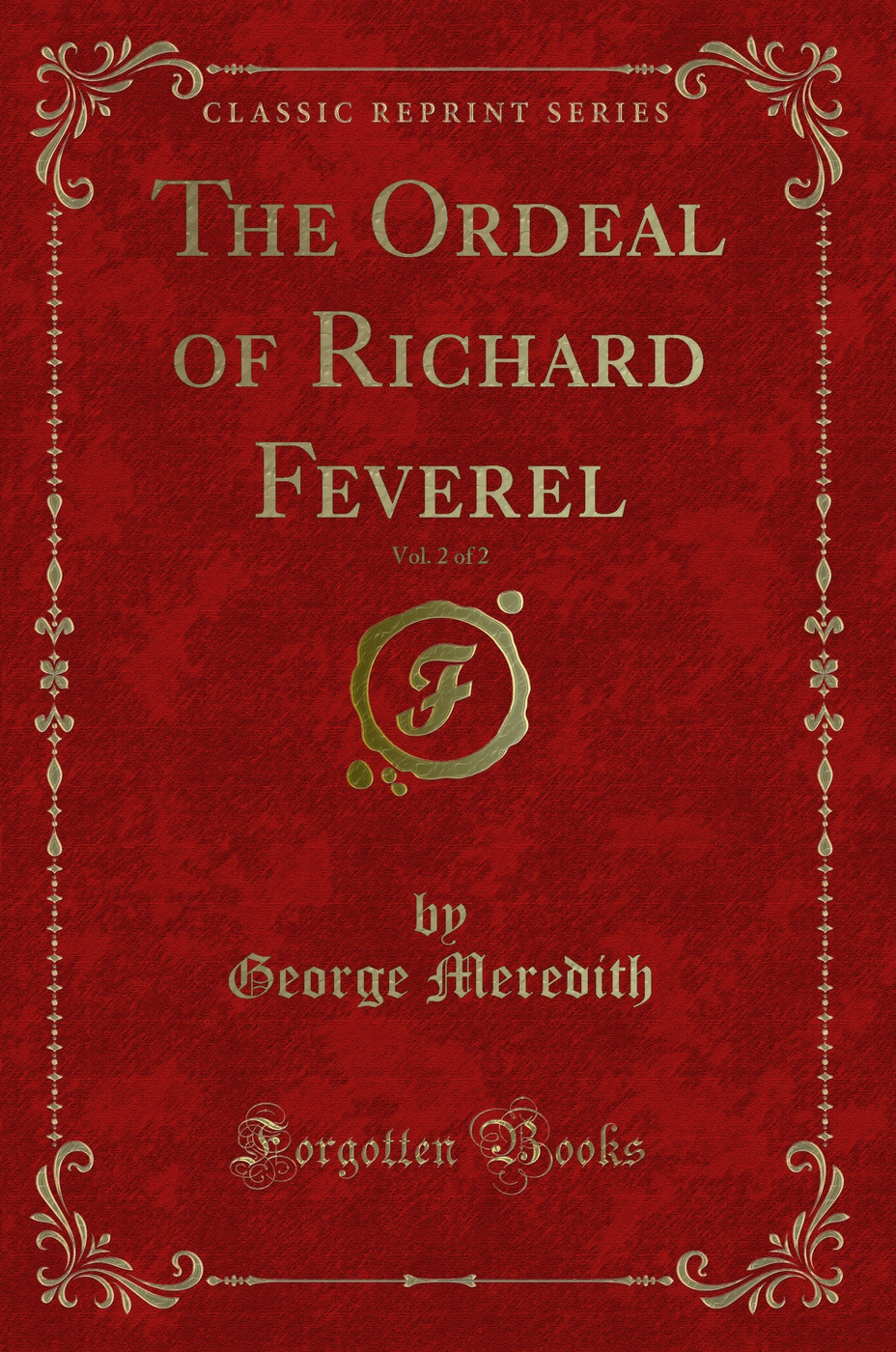 The Ordeal of Richard Feverel, Vol. 2 of 2 (Classic Reprint)