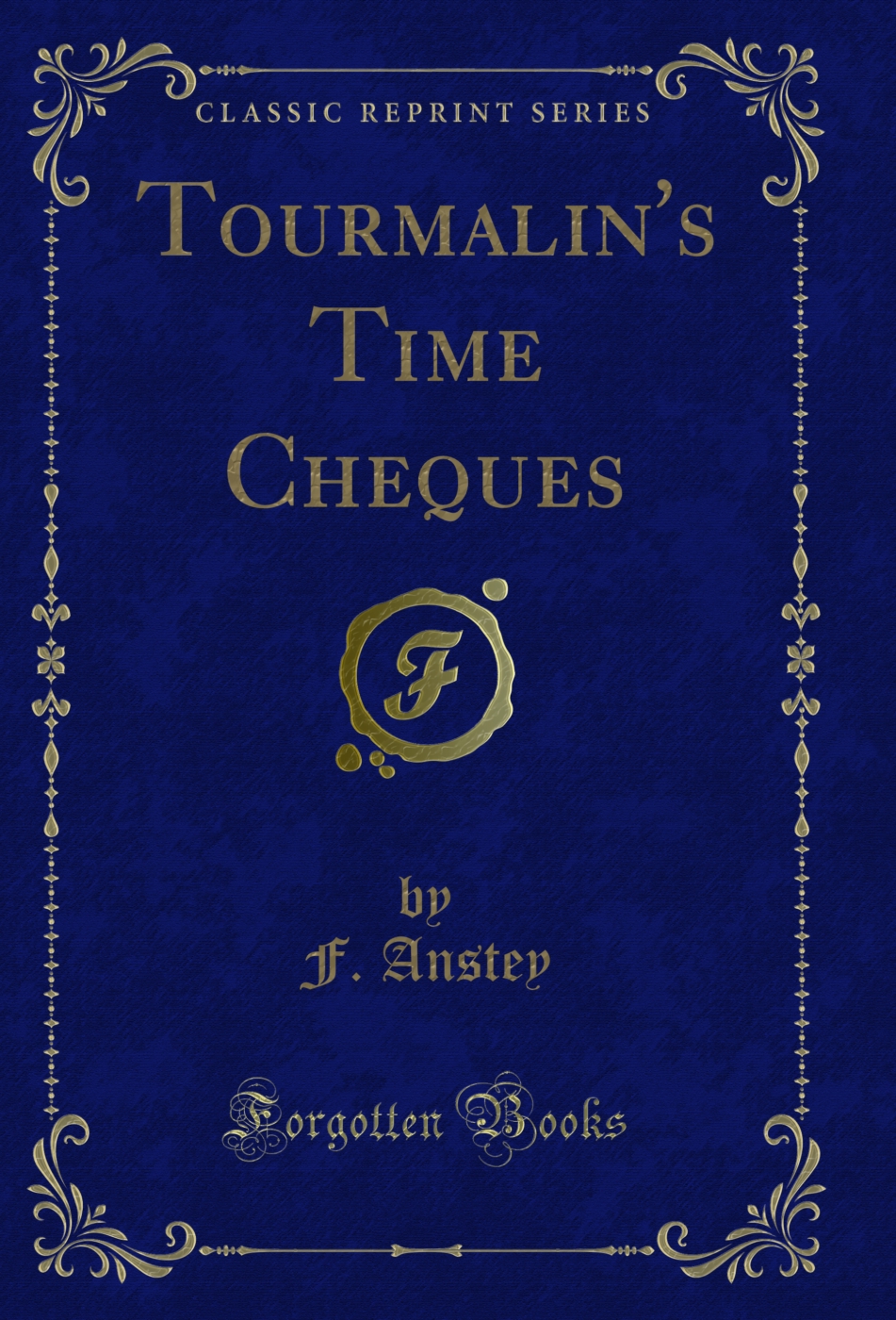 Tourmalin's Time Cheques (Classic Reprint)