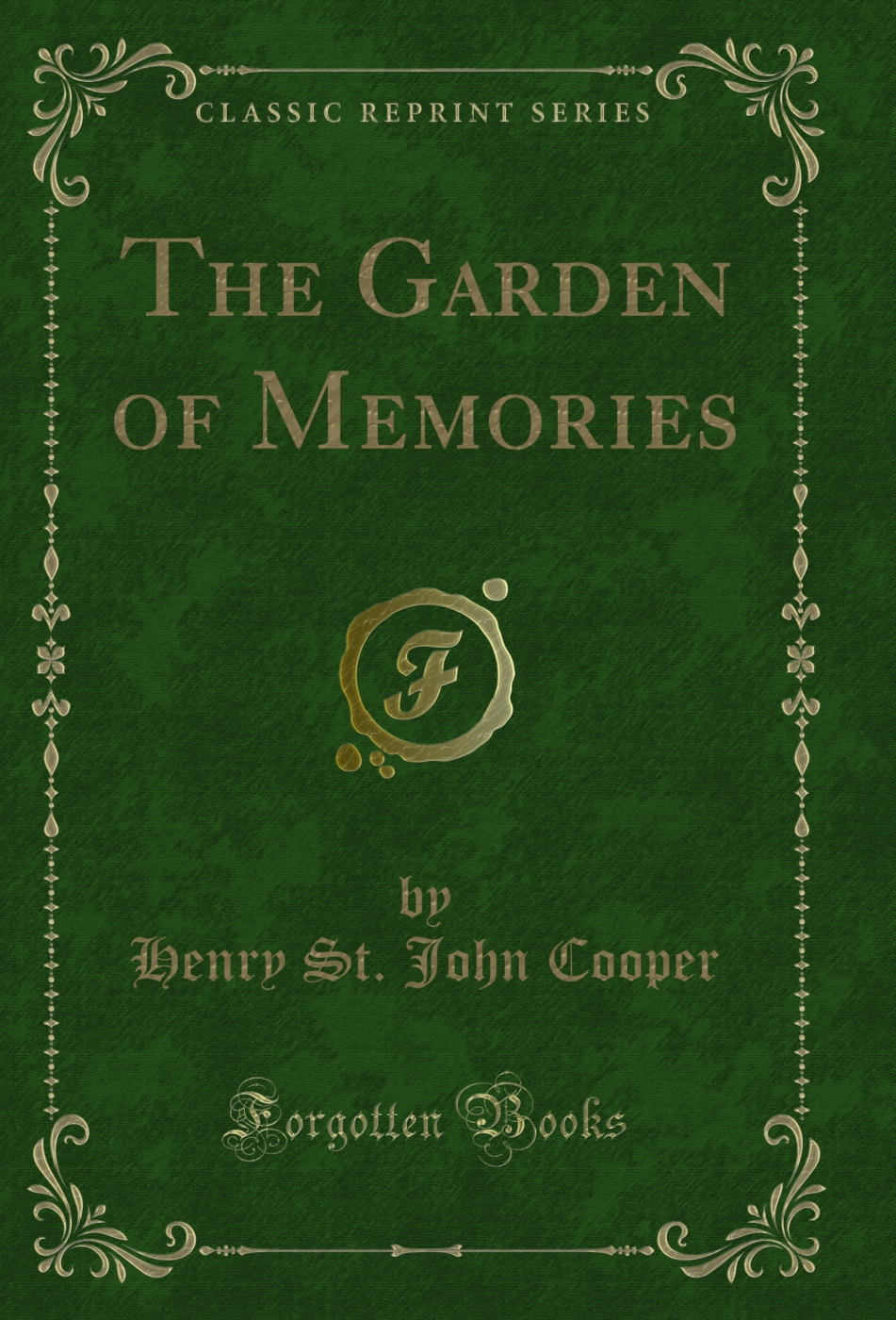 The Garden of Memories (Classic Reprint)