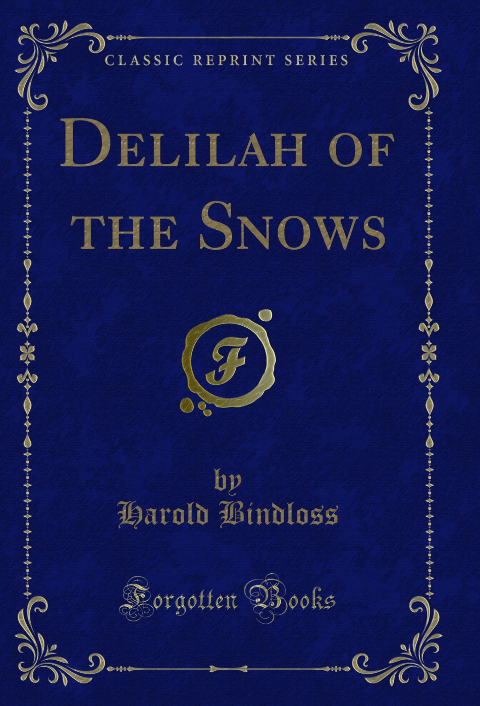 Delilah of the Snows (Classic Reprint)