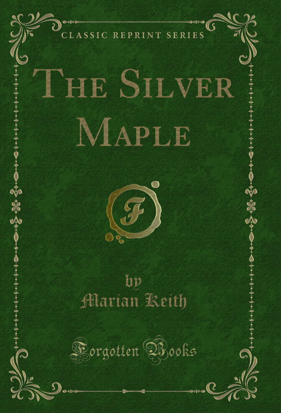 The Silver Maple (Classic Reprint)