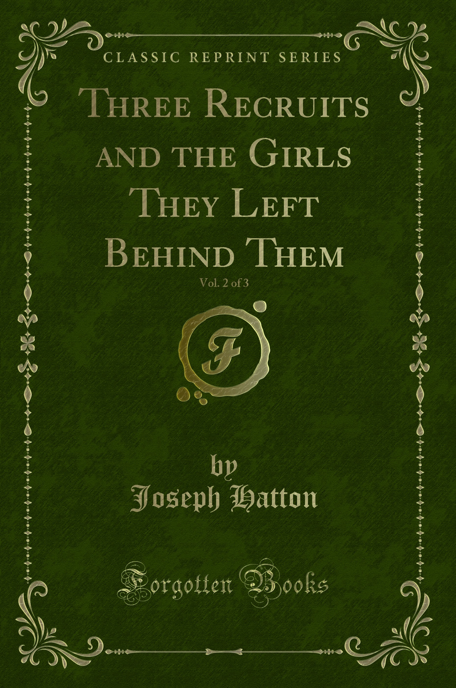 Three Recruits and the Girls They Left Behind Them, Vol. 2 of 3 (Classic Reprint)
