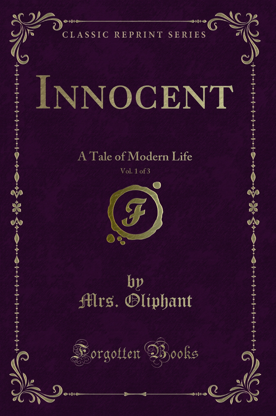 Innocent, Vol. 1 of 3: A Tale of Modern Life (Classic Reprint)