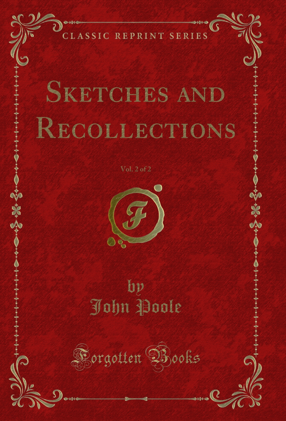 Sketches and Recollections, Vol. 2 of 2 (Classic Reprint)