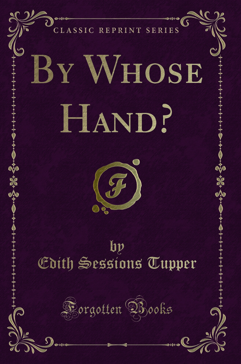 By Whose Hand? (Classic Reprint)