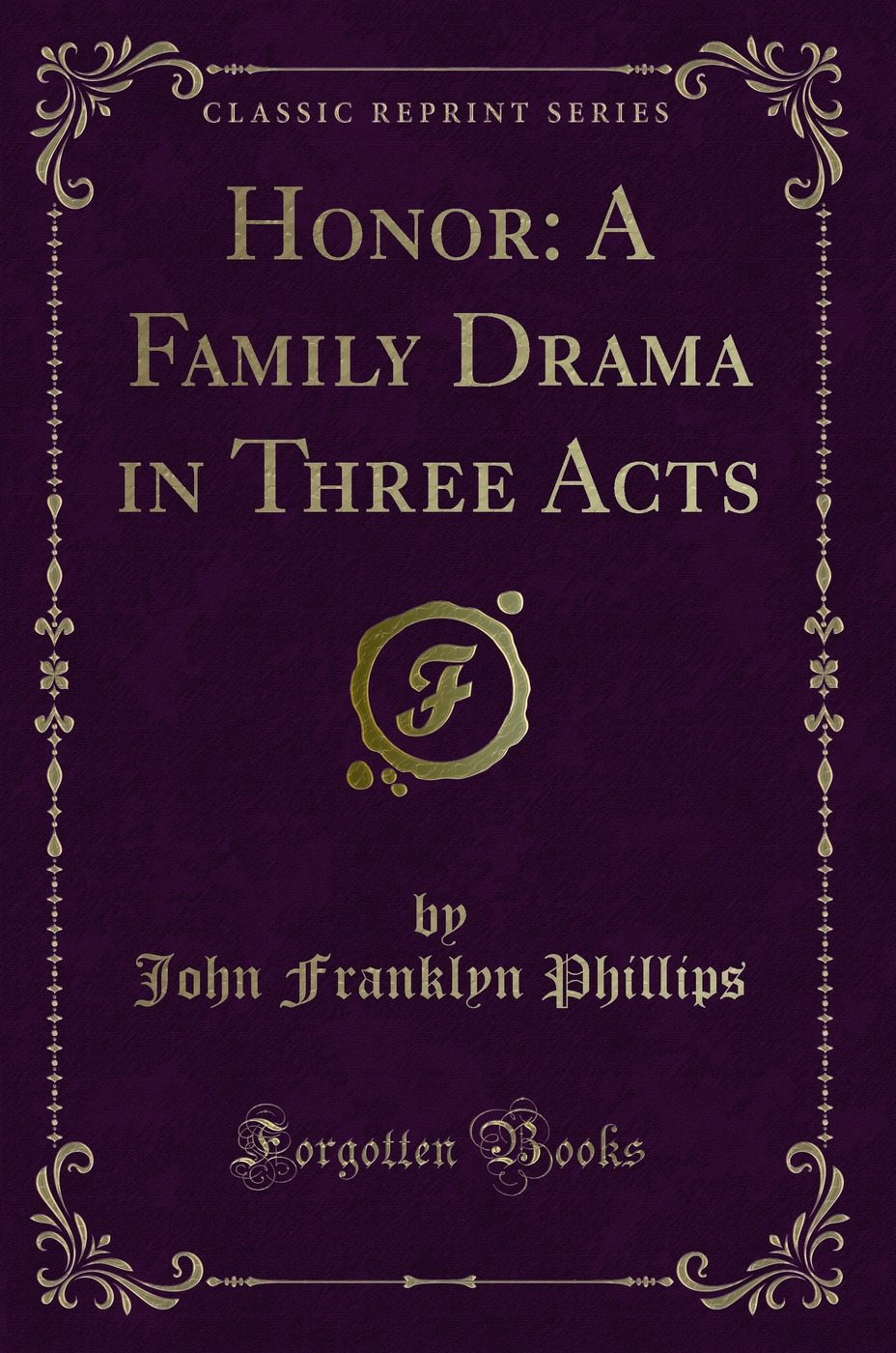 Honor: A Family Drama in Three Acts (Classic Reprint)