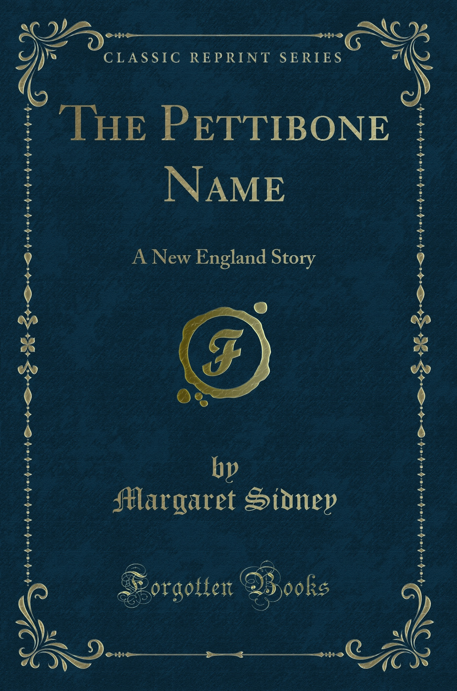 The Pettibone Name: A New England Story (Classic Reprint)