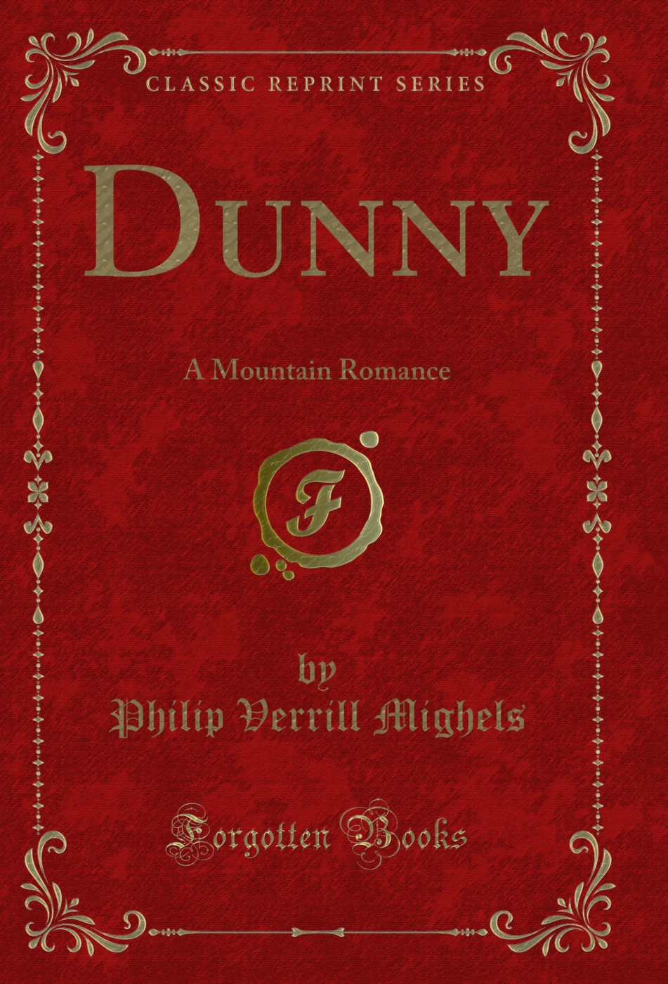 Dunny: A Mountain Romance (Classic Reprint)