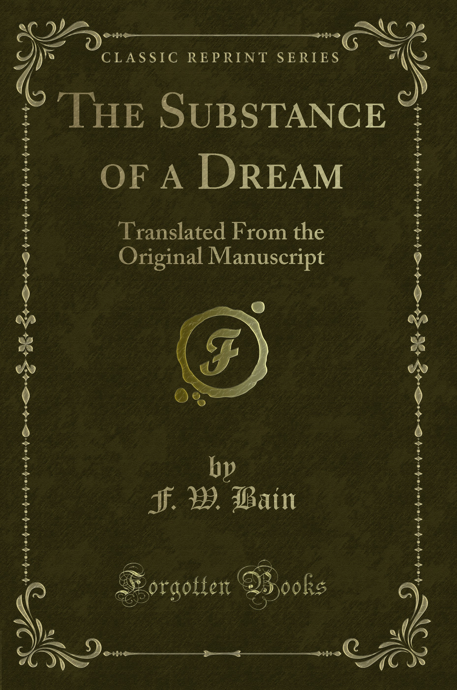 The Substance of a Dream: Translated From the Original Manuscript (Classic Reprint)