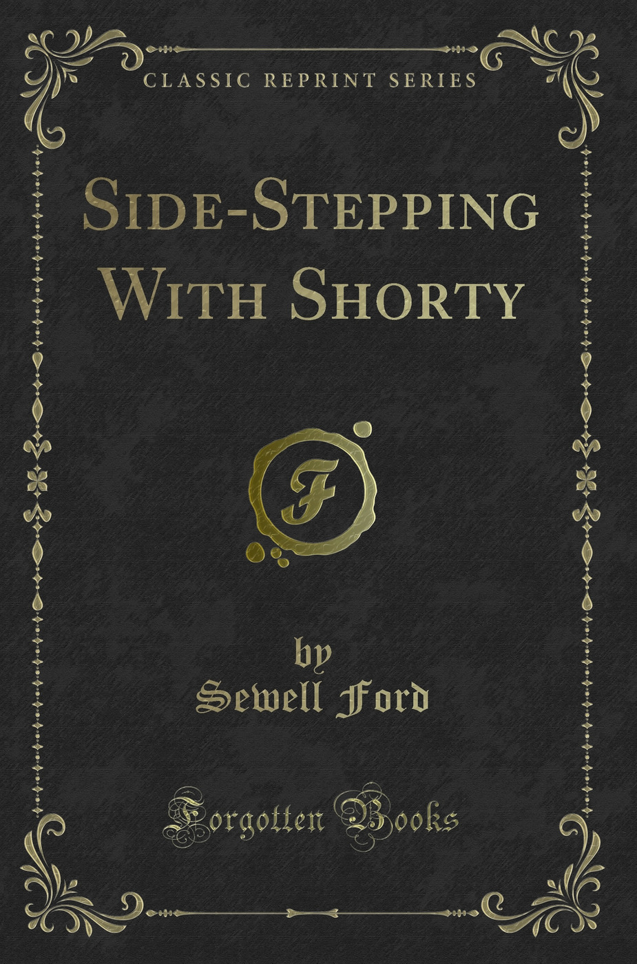 Side-Stepping With Shorty (Classic Reprint)