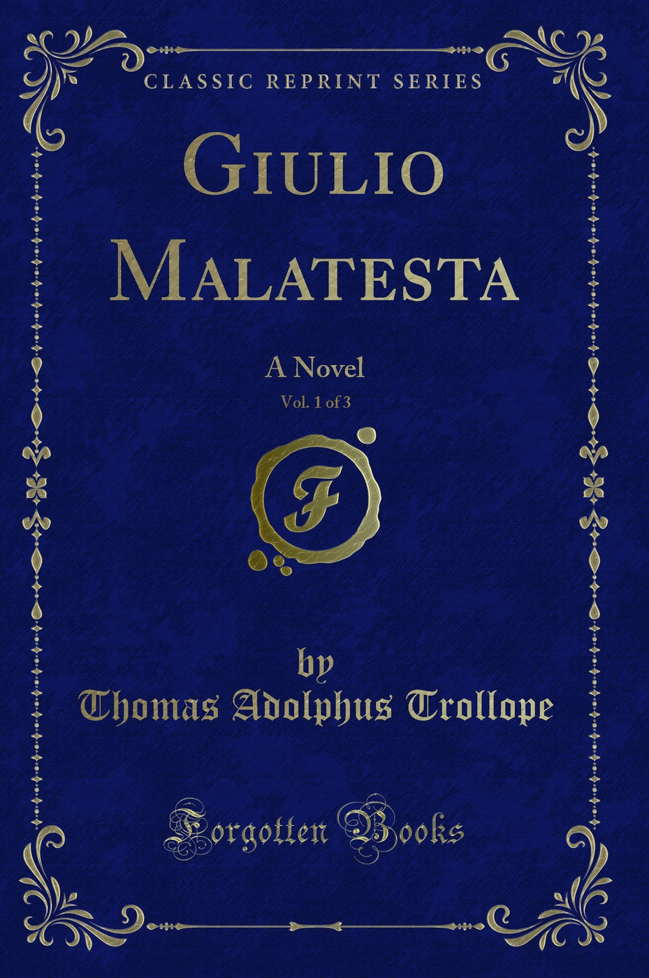 Giulio Malatesta, Vol. 1 of 3: A Novel (Classic Reprint)