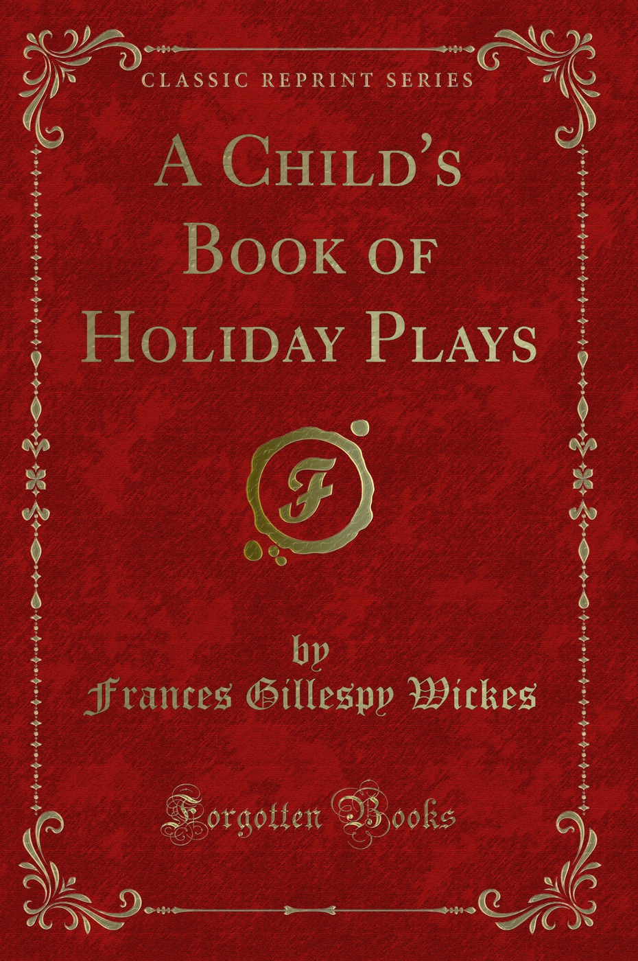 A Child's Book of Holiday Plays (Classic Reprint)