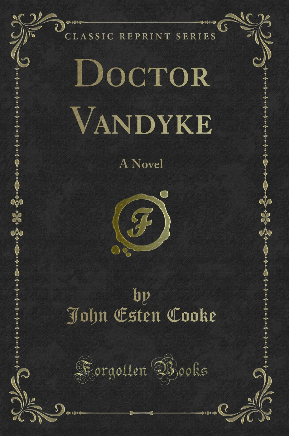 Doctor Vandyke: A Novel (Classic Reprint)