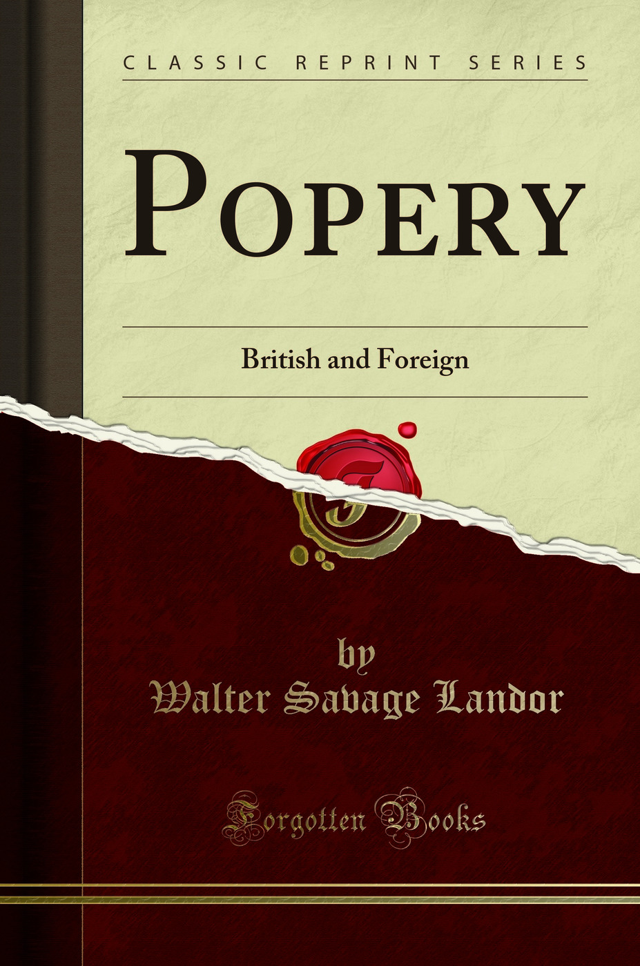 Popery: British and Foreign (Classic Reprint)