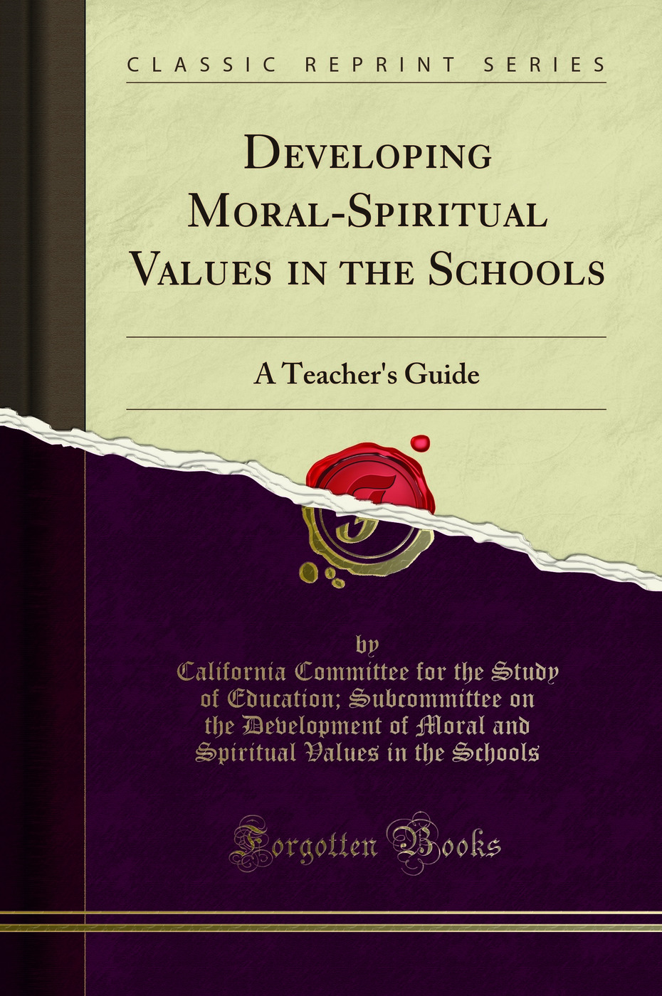 Developing Moral-Spiritual Values in the Schools: A Teacher's Guide (Classic Reprint)