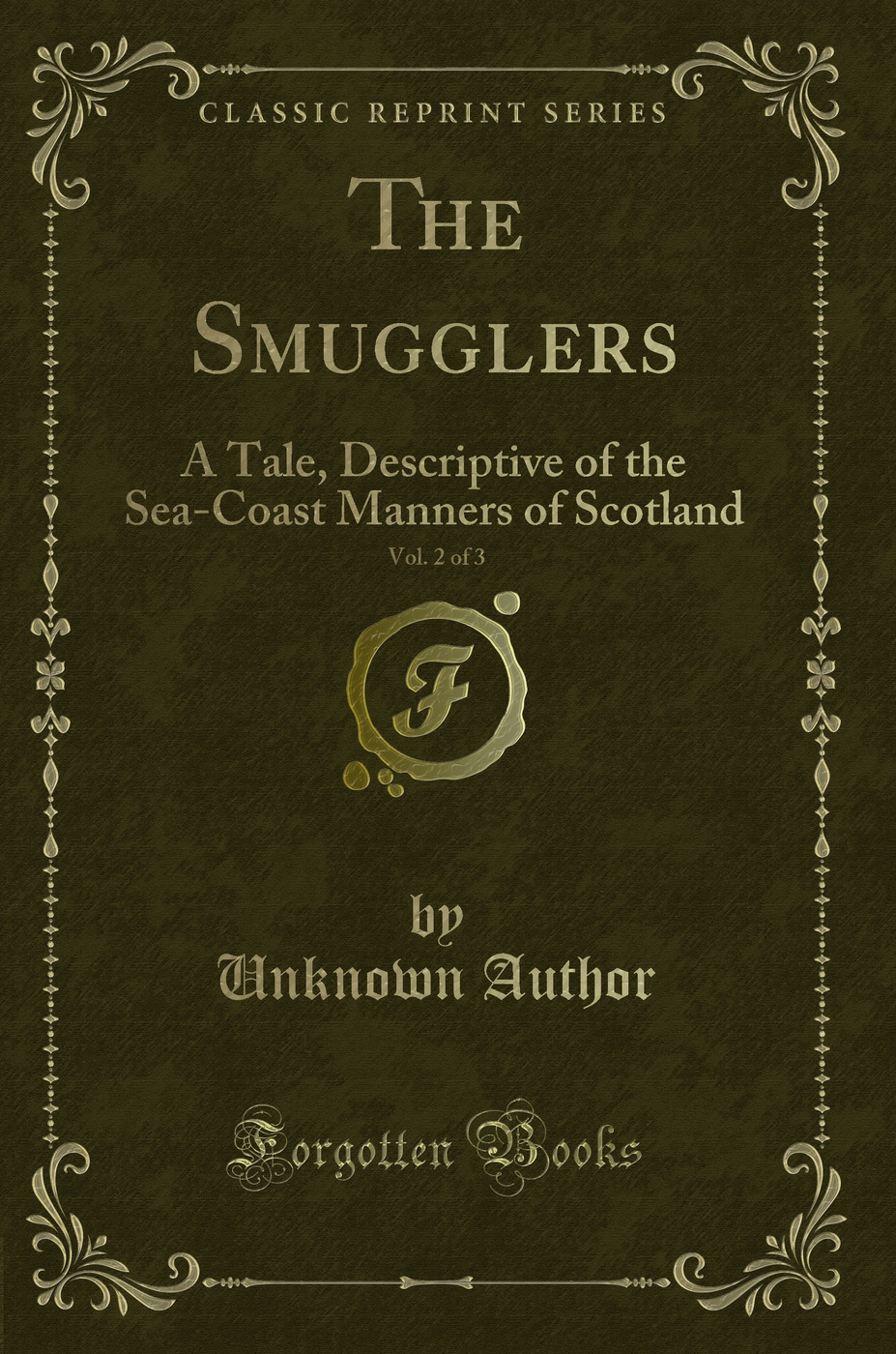 The Smugglers, Vol. 2 of 3: A Tale, Descriptive of the Sea-Coast Manners of Scotland (Classic Reprint)