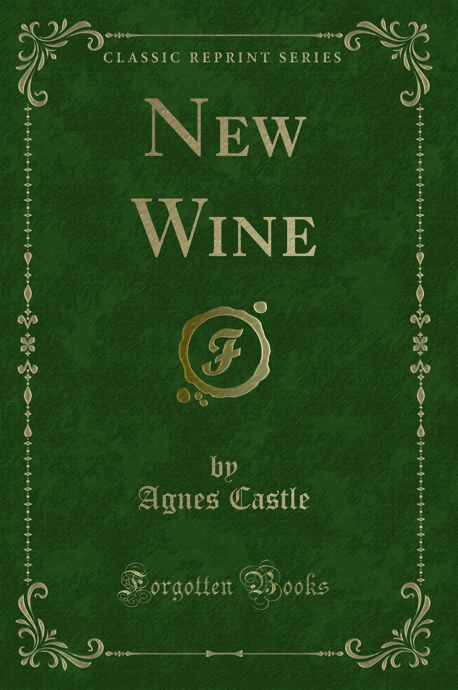 New Wine (Classic Reprint)