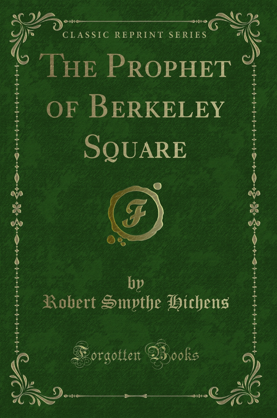 The Prophet of Berkeley Square (Classic Reprint)