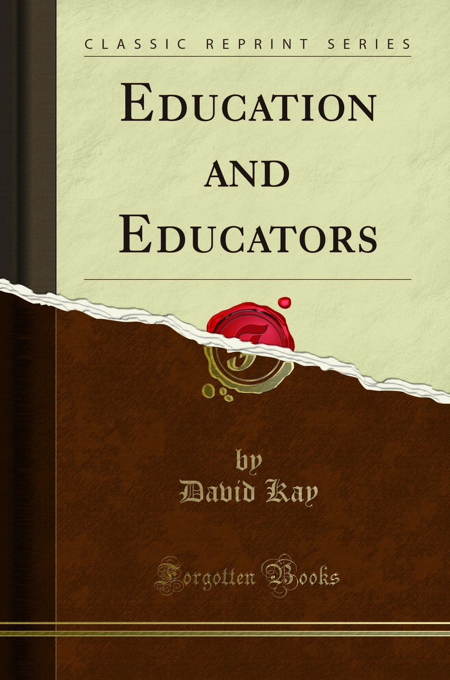 Education and Educators (Classic Reprint)