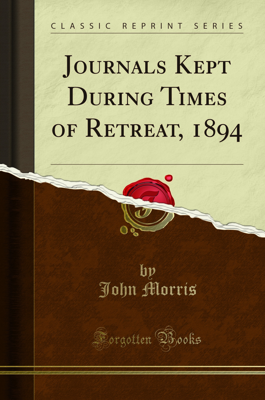 Journals Kept During Times of Retreat, 1894 (Classic Reprint)