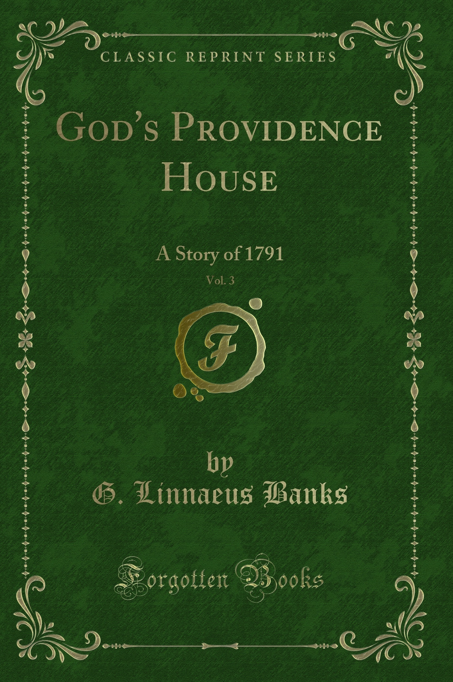 God's Providence House, Vol. 3: A Story of 1791 (Classic Reprint)