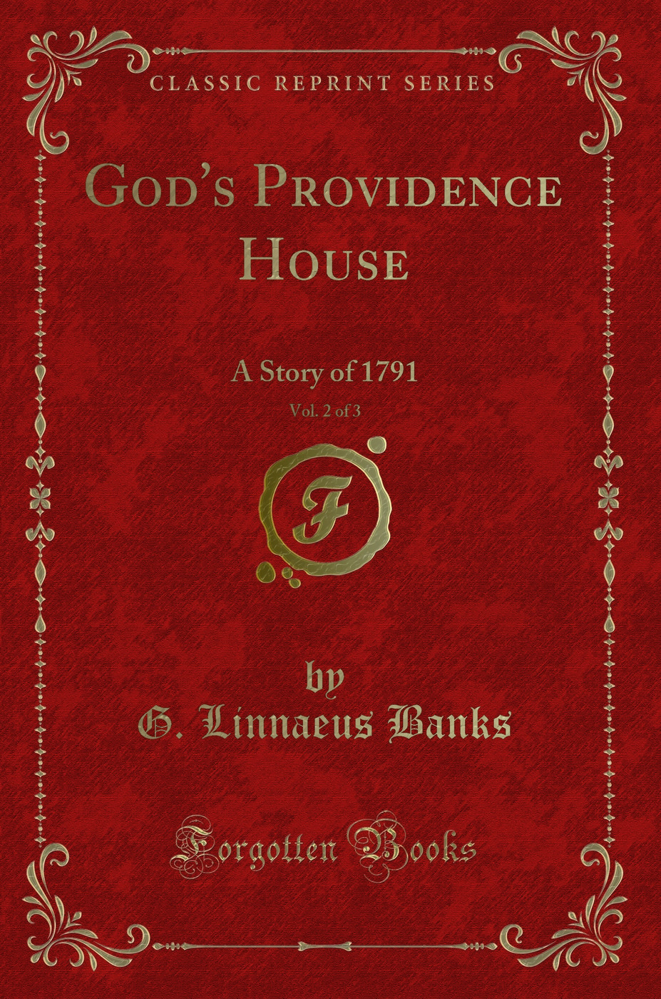 God's Providence House, Vol. 2 of 3: A Story of 1791 (Classic Reprint)